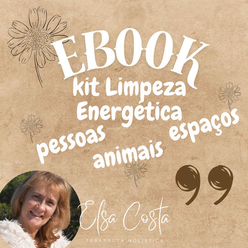 Ebook Kit de Limpeza Energética de Pessoas, Animais e Espaços